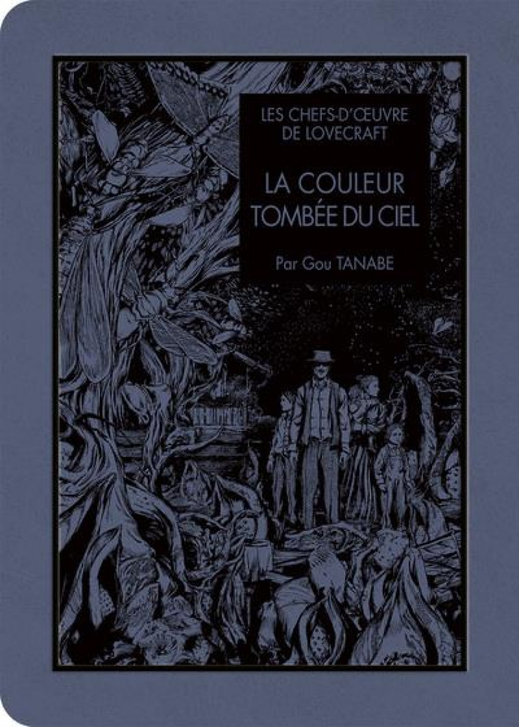 LES CHEFS D-OEUVRES DE LOVECRAFT - LA COULEUR TOMBEE DU CIEL - LOVECRAFT/TANABE - KI-OON