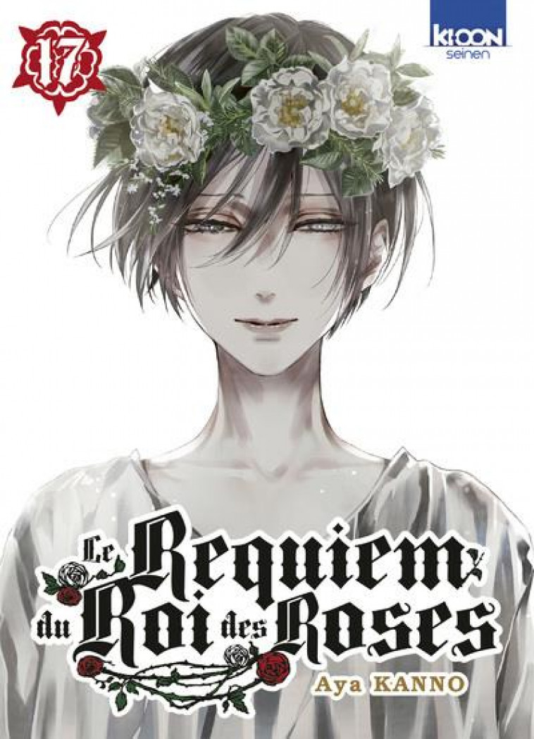 LE REQUIEM DU ROI DES ROSES T17 - KAN-NO AYA - KI-OON