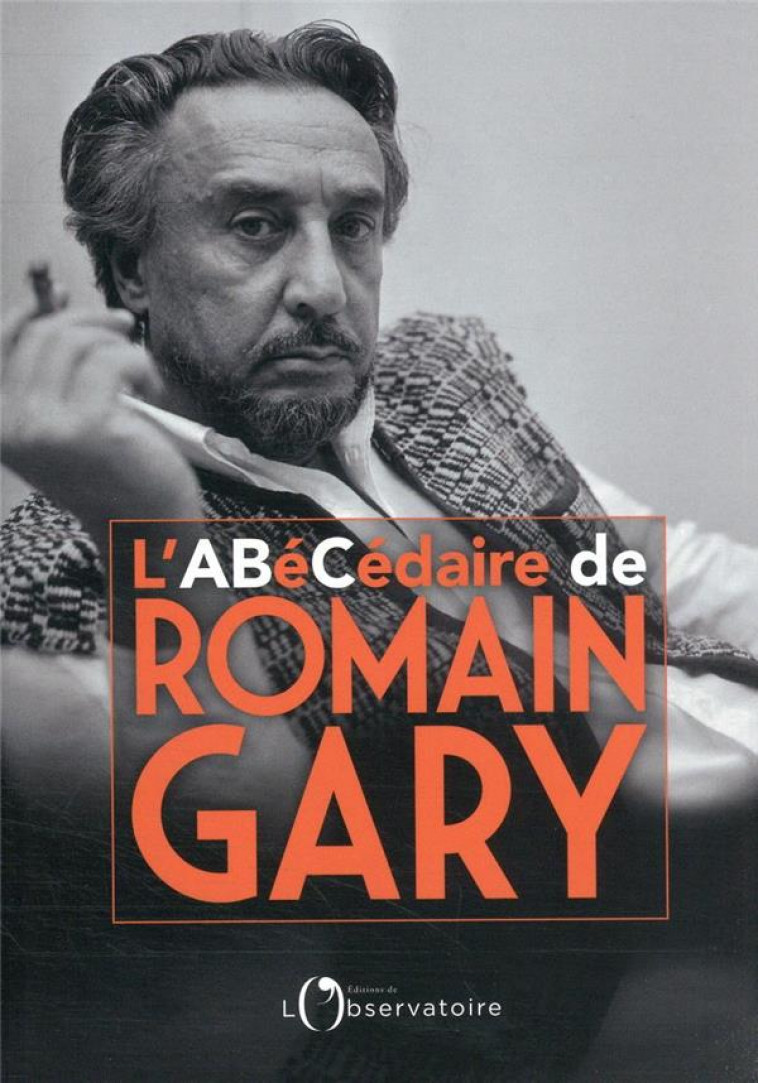 L-ABECEDAIRE DE ROMAIN GARY - SACOTTE/MARIE-ANNE - L'OBSERVATOIRE