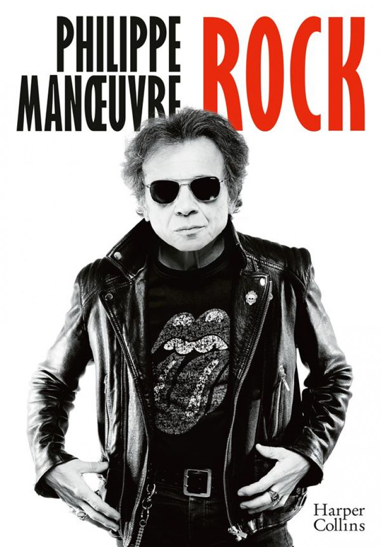 ROCK - LA PREMIERE AUTOBIOGRAPHIE DE PHILIPPE MANOEUVRE ET A TRAVERS LUI 30 ANS D-HISTOIRE DU ROCK! - MANOEUVRE PHILIPPE - HARPERCOLLINS