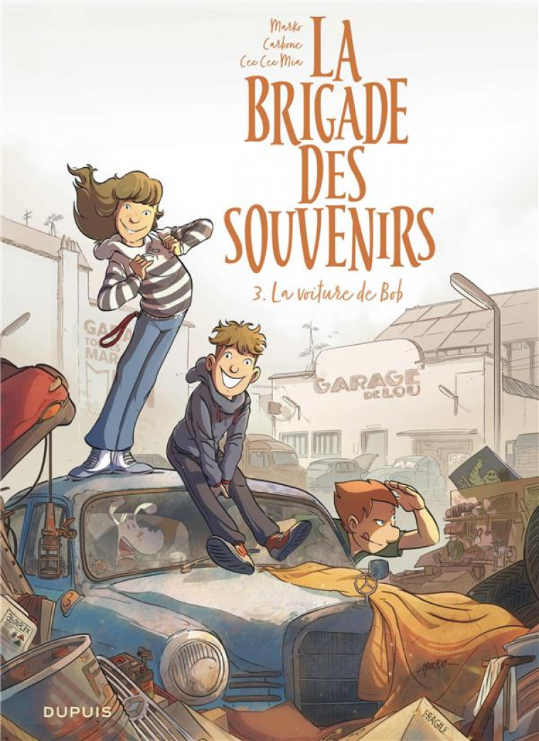 LA BRIGADE DES SOUVENIRS - TOME 3 - LA VOITURE DE BOB - CARBONE/CEE CEE MIA - DUPUIS