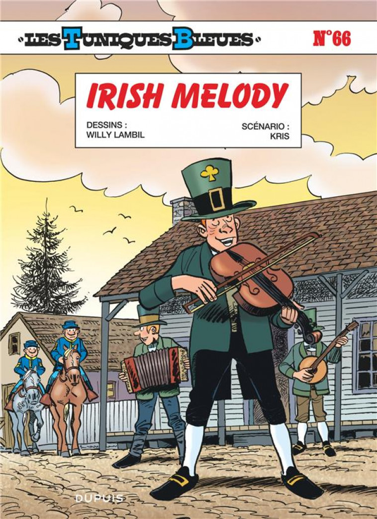 LES TUNIQUES BLEUES - TOME 66 - IRISH MELODY - KRIS/LAMBIL - DUPUIS