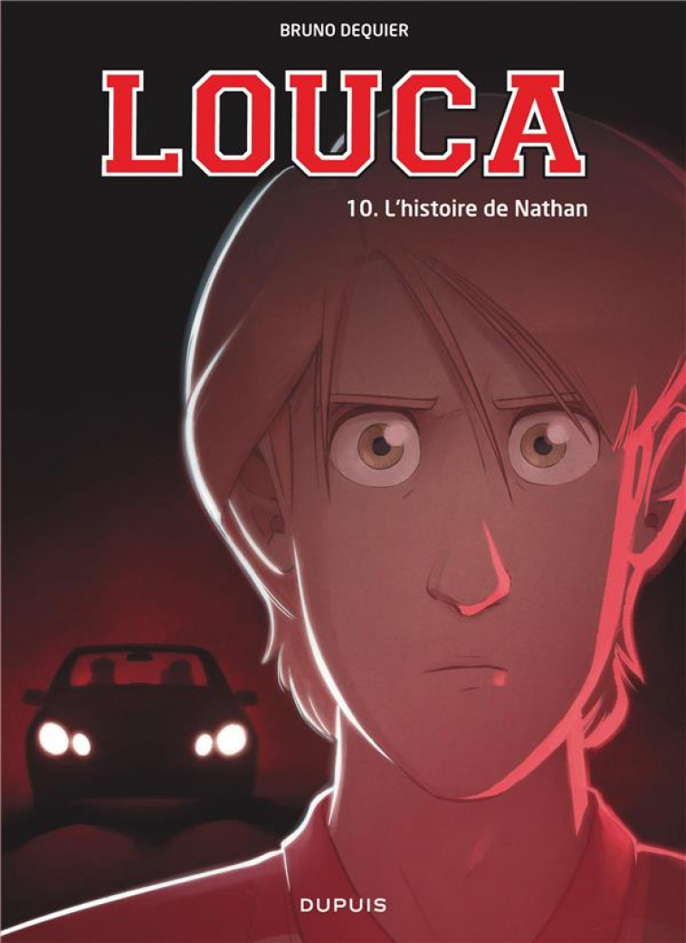 LOUCA - TOME 10 - L-HISTOIRE DE NATHAN - DEQUIER BRUNO - DUPUIS