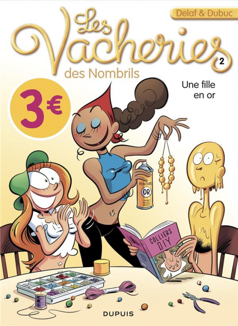 LES VACHERIES DES NOMBRILS - TOME 2 - UNE FILLE EN OR / EDITION SPECIALE (OPE ETE 2022) - DELAF/DUBUC - DUPUIS