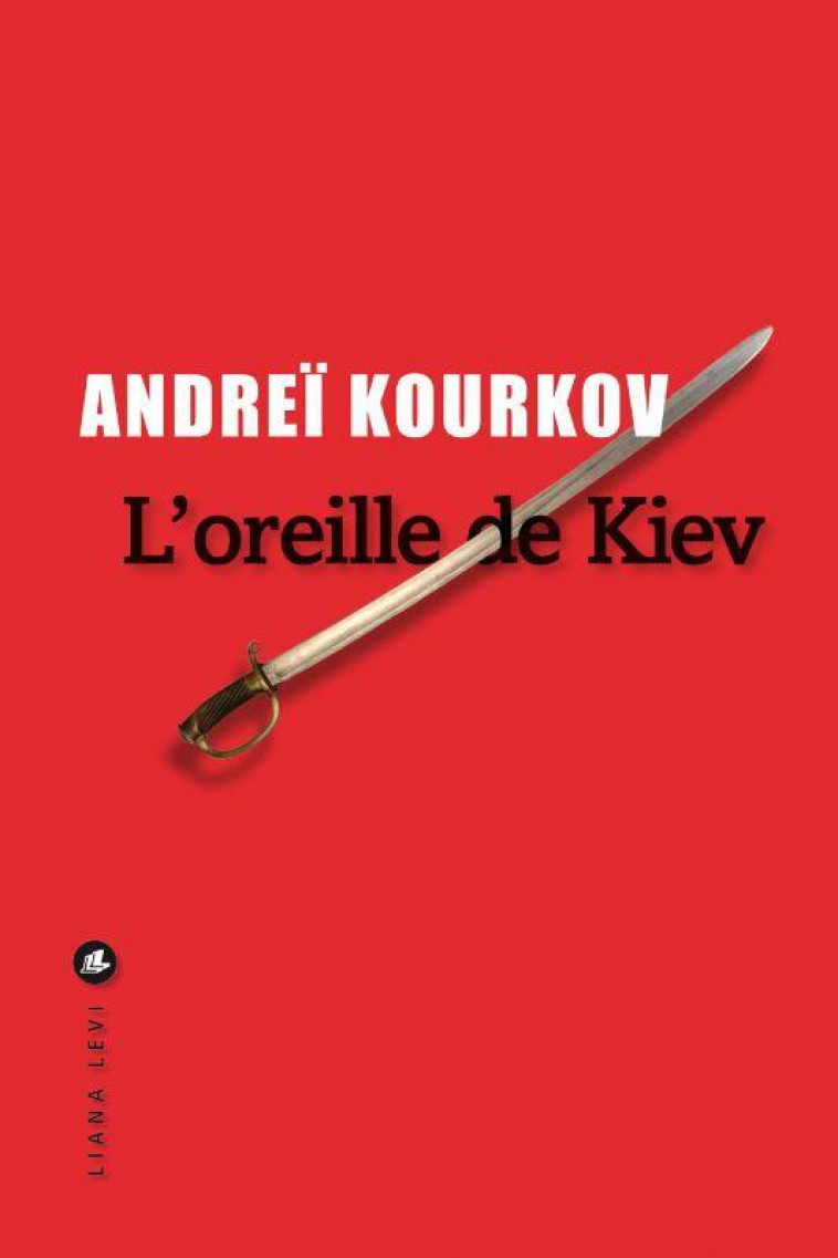 L-OREILLE DE KIEV - AVRIL 1919 - KOURKOV ANDREI - LEVI