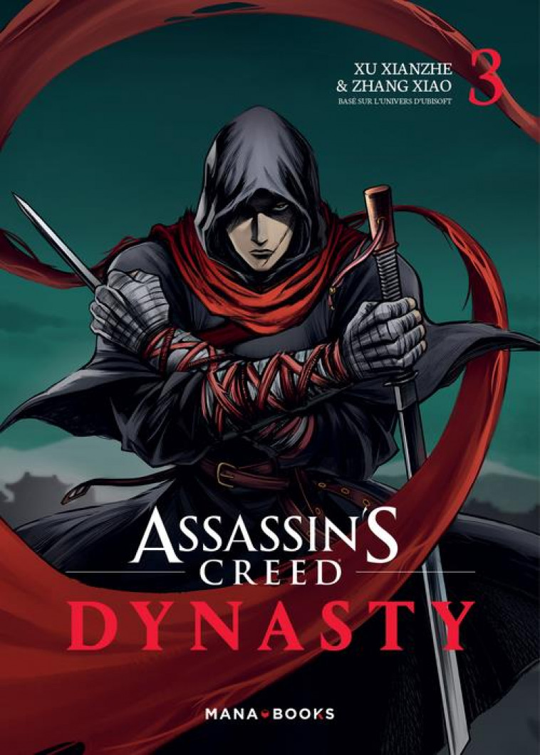 MANGA/ASSASSIN-S CREED - ASSASSIN-S CREED DYNASTY T03 - XIANZHE/XIAO - MANA BOOKS