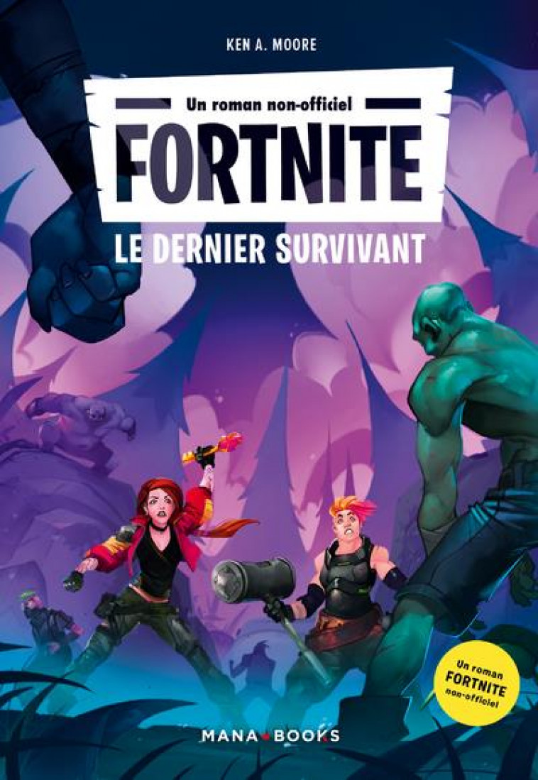 FORTNITE - LE DERNIER SURVIVANT - MOORE KEN A. - MANA BOOKS