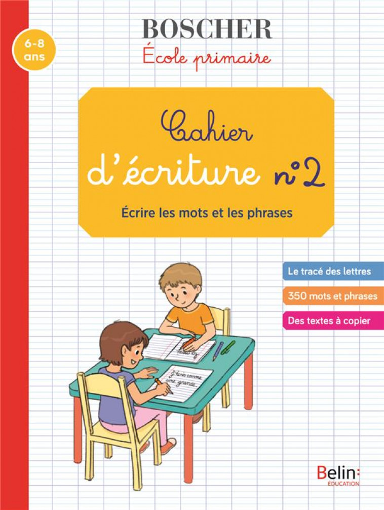 CAHIER D-ECRITURE 2 - ECRIRE LES MOTS ET LES PHRASES - SANSEY GERARD - BELIN