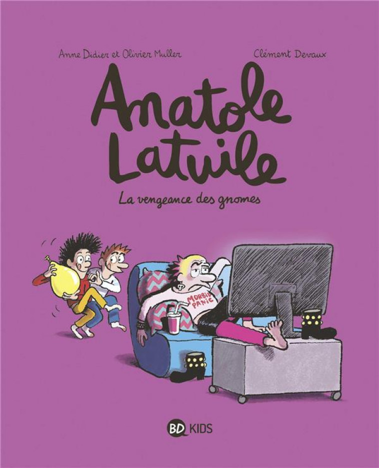 ANATOLE LATUILE, TOME 12 - LA VENGEANCE DES GNOMES - DEVAUX/MULLER/DIDIER - BAYARD JEUNESSE