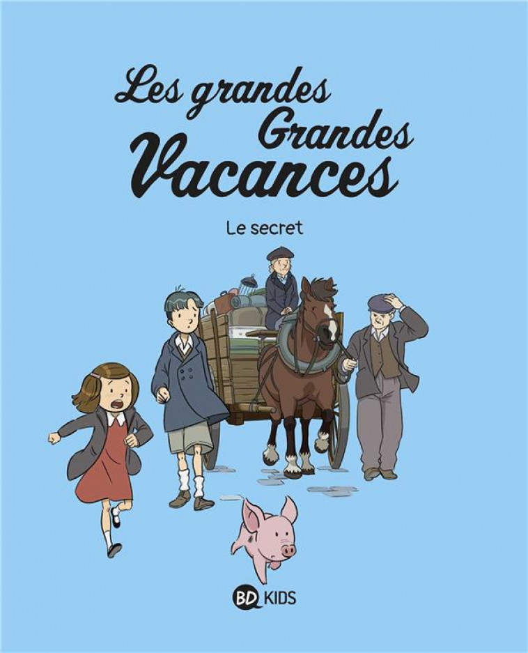 LES GRANDES GRANDES VACANCES, TOME 02 - LE SECRET - BOULET/HEDELIN - BAYARD JEUNESSE