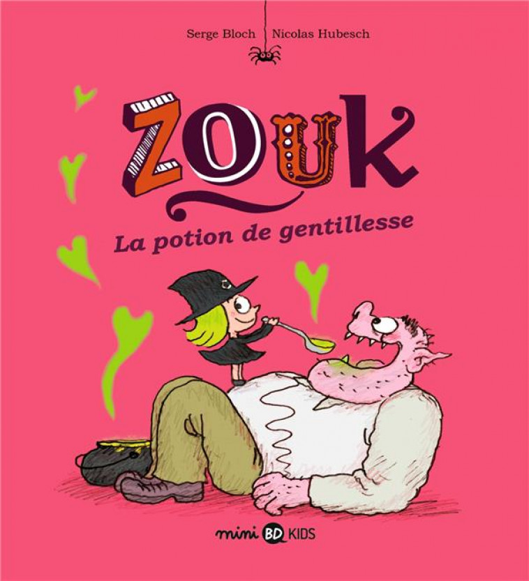 ZOUK, TOME 19 - LA POTION DE GENTILLESSE - BLOCH/HUBESCH - BAYARD JEUNESSE