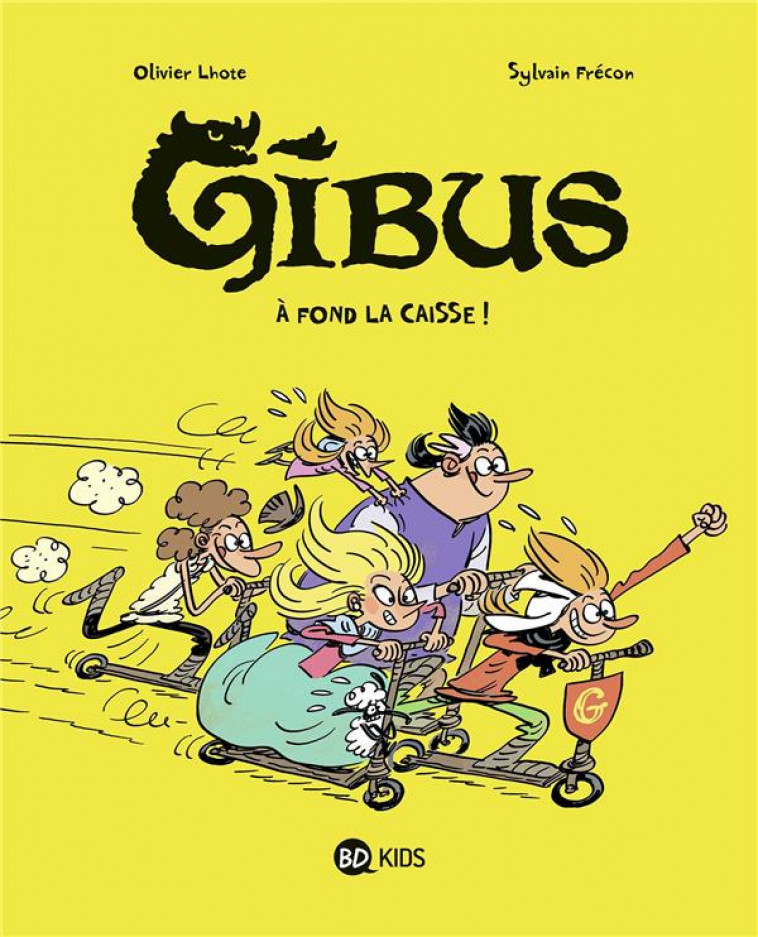 GIBUS, TOME 01 - A FOND LA CAISSE ! - FRECON/LHOTE - BAYARD JEUNESSE