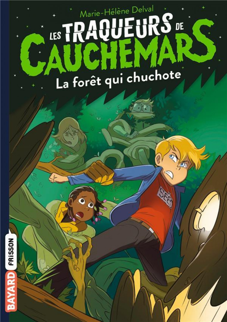 LES TRAQUEURS DE CAUCHEMARS, TOME 01 - LA FORET QUI CHUCHOTE - DELVAL MARIE-HELENE - BAYARD JEUNESSE