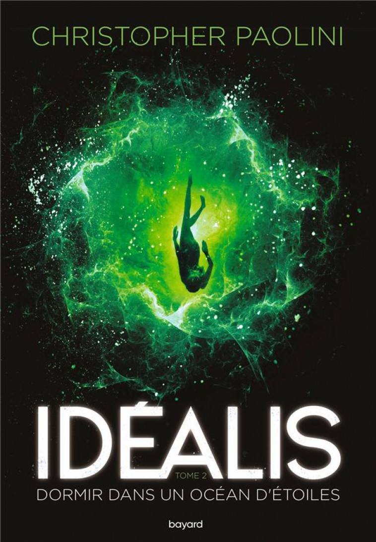 IDEALIS, TOME 02 - IDEALIS DORMIR DANS UN OCEAN D-ETOILES - MOREAU ERIC - BAYARD JEUNESSE