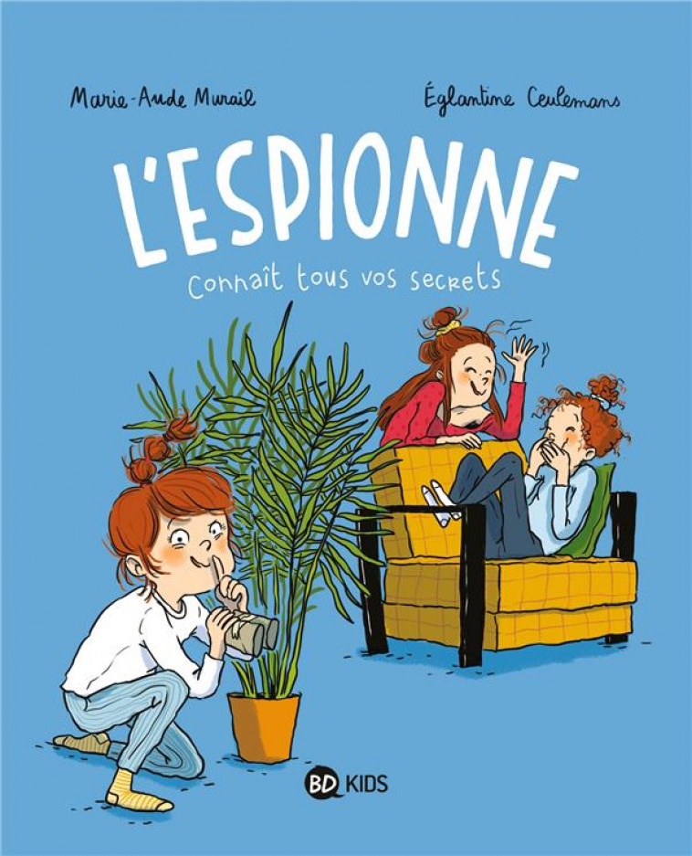 L-ESPIONNE, TOME 01 - MURAIL/CEULEMANS - BAYARD JEUNESSE