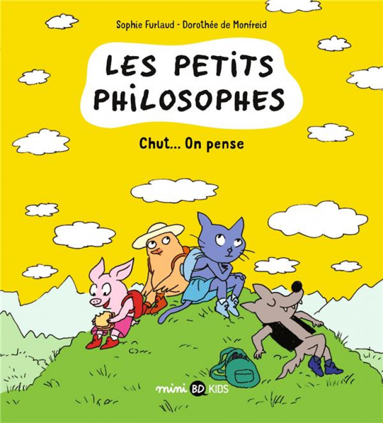 LES PETITS PHILOSOPHES, TOME 02 - CHUT... ON PENSE - FURLAUD/DE MONFREID - BAYARD JEUNESSE