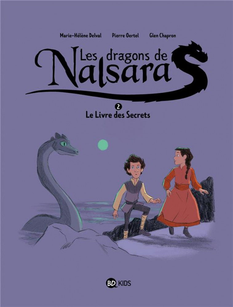 LES DRAGONS DE NALSARA, TOME 02 - LE LIVRE DES SECRETS - DRAGONS DE NALSARA 2 NE - CHAPRON/OERTEL - BAYARD JEUNESSE