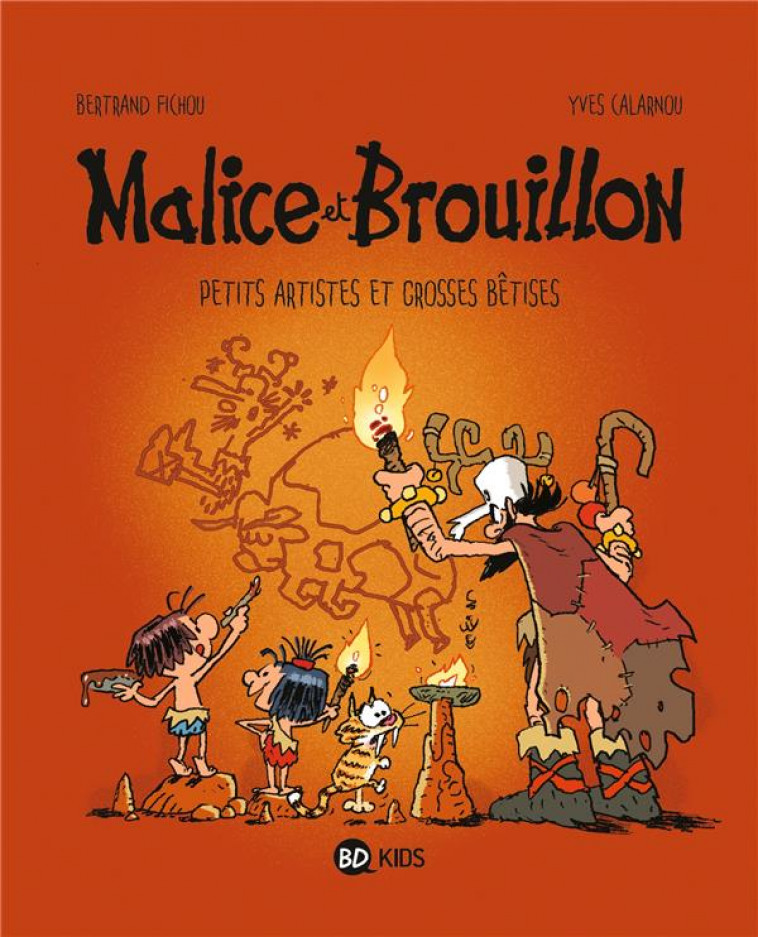 MALICE ET BROUILLON, TOME 03 - PETITS ARTISTES PREHISTORIQUES - FICHOU/CALARNOU - BAYARD JEUNESSE