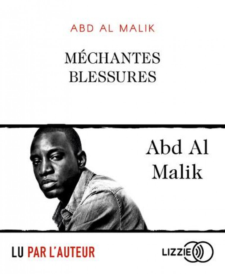 MECHANTES BLESSURES - ABD AL MALIK - LIZZIE