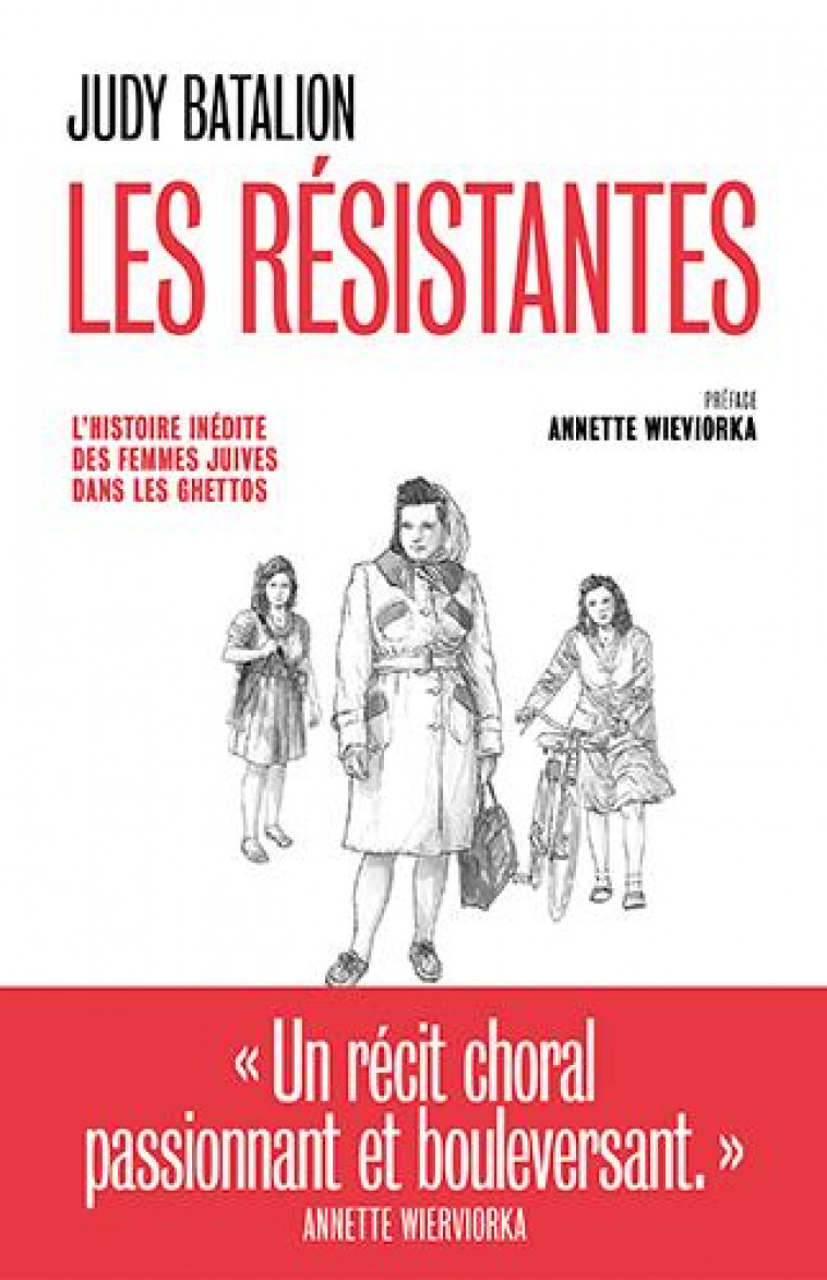 LES RESISTANTES - L-HISTOIRE INEDITE DES FEMMES JUIVES DANS LES GHETTOS - BATALION/WIEVIORKA - ARENES