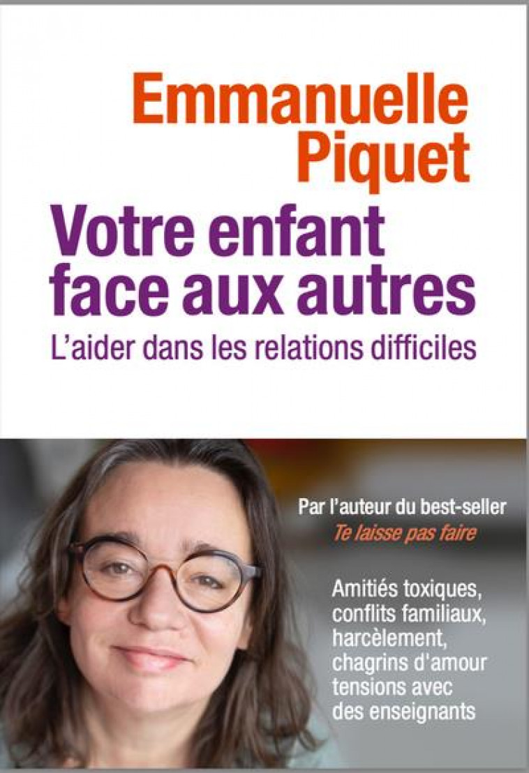 VOTRE ENFANT FACE AUX AUTRES - L-AIDER DANS LES RELATIONS DIFFICILES - PIQUET EMMANUELLE - ARENES