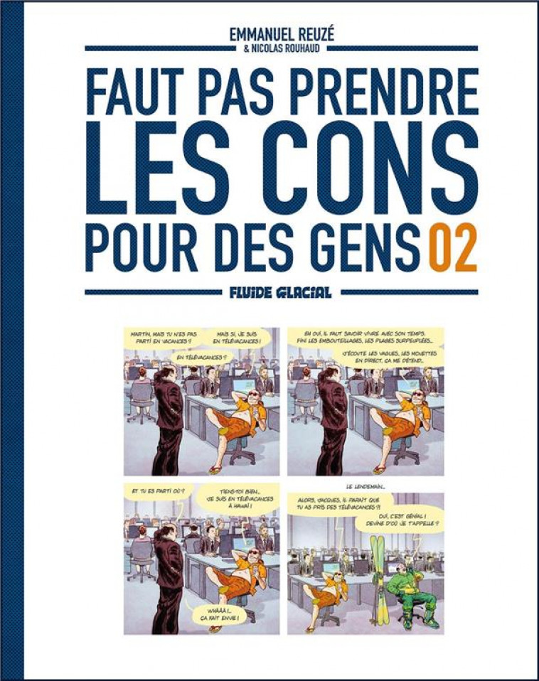 FAUT PAS PRENDRE LES CONS POUR DES GENS - TOME 02 - ROUHAUD/REUZE - FLUIDE GLACIAL