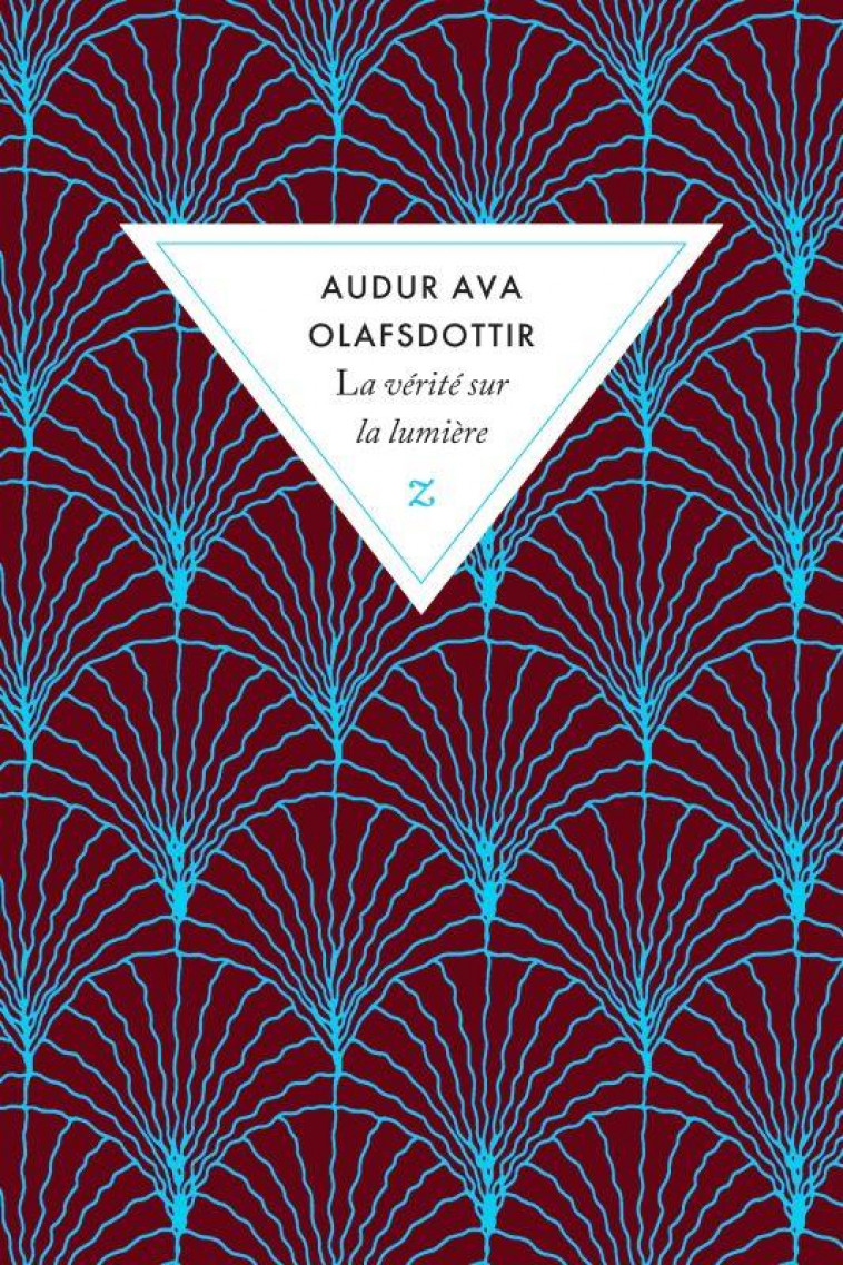 LA VERITE SUR LA LUMIERE - OLAFSDOTTIR AUDUR A. - ZULMA