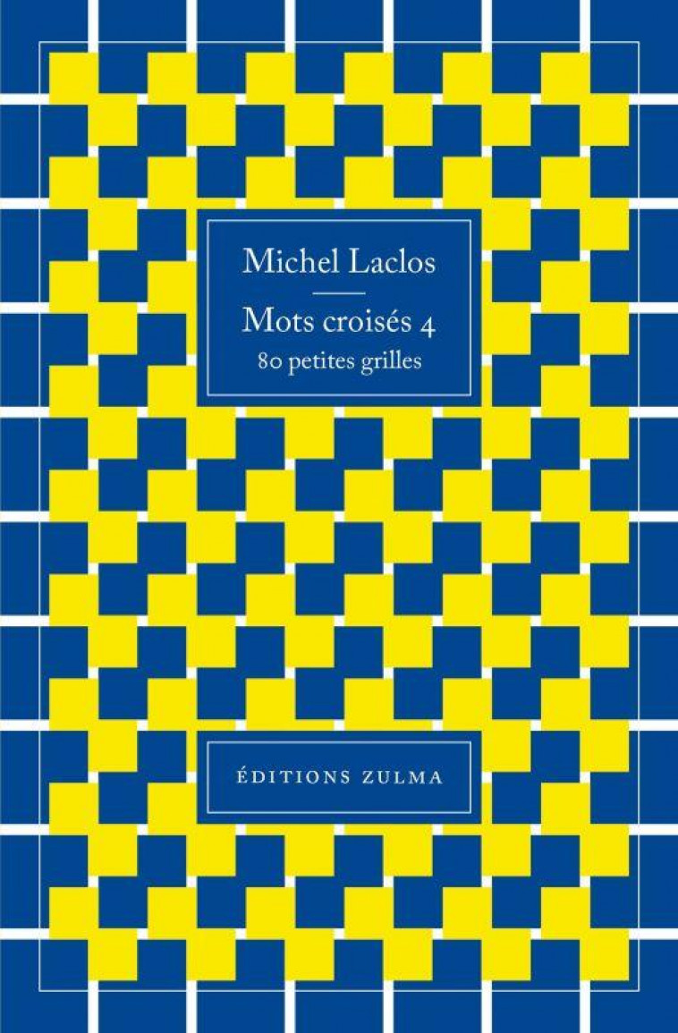 MOTS CROISES 4 - 80 PETITES GRILLES - LACLOS MICHEL - ZULMA