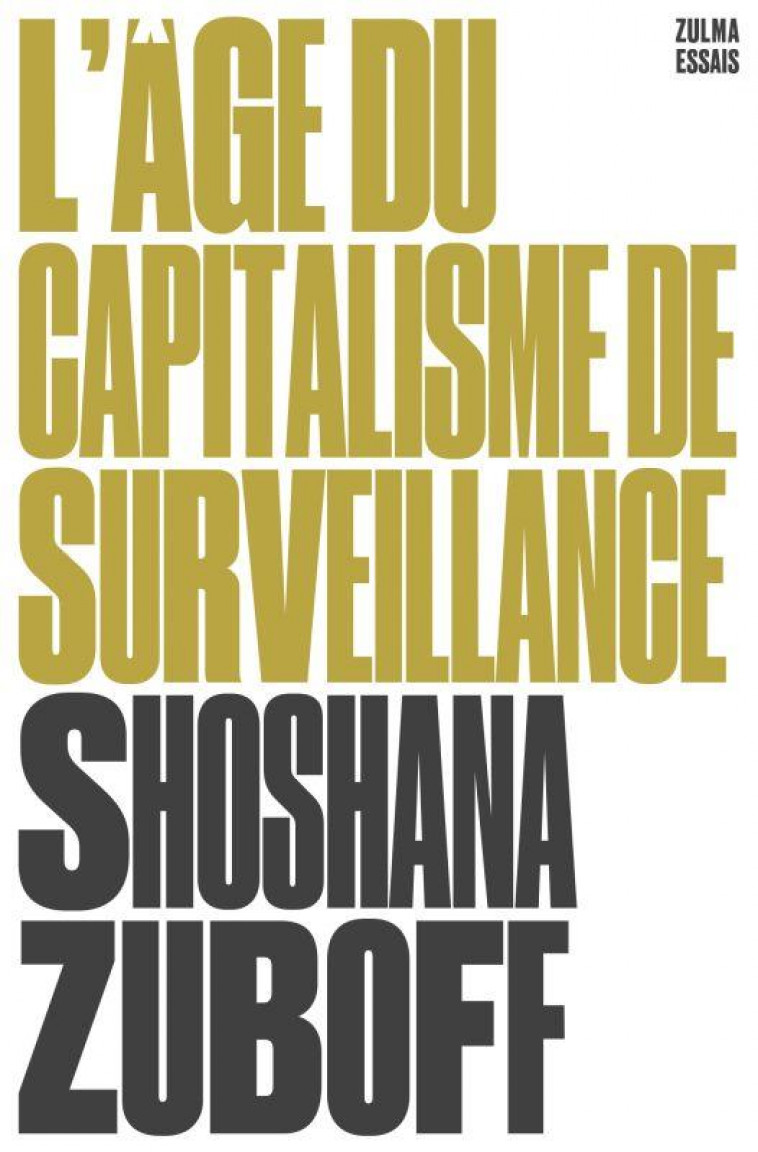 L-AGE DU CAPITALISME DE SURVEILLANCE - ZUBOFF SHOSHANA - ZULMA