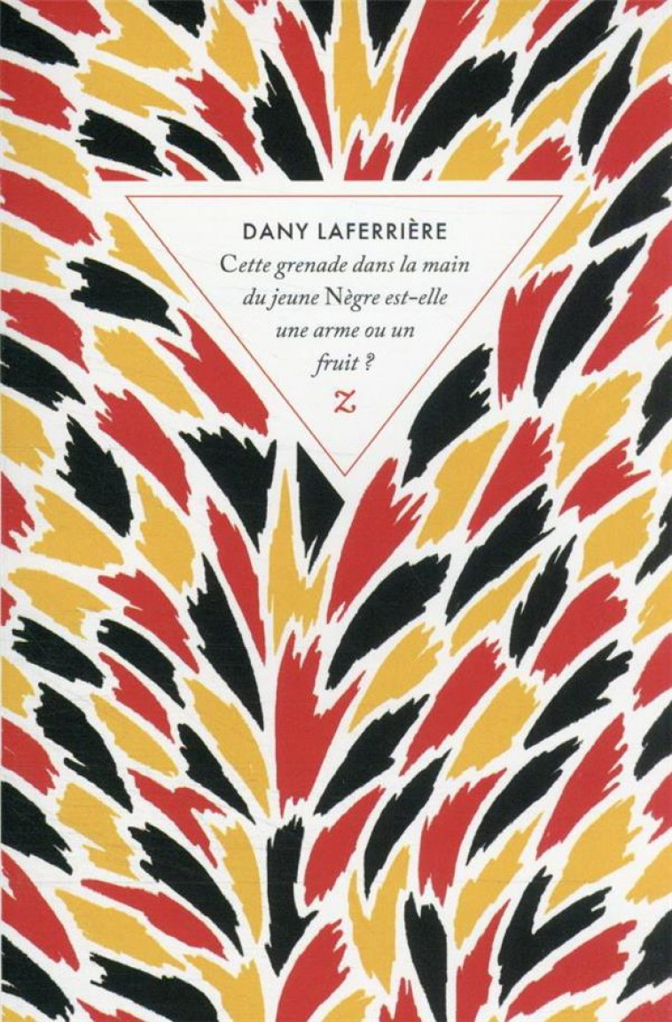 CETTE GRENADE DANS LA MAIN DU JEUNE NEGRE EST-ELLE UNE ARME OU UN FRUIT ? - LAFERRIERE DANY - ZULMA