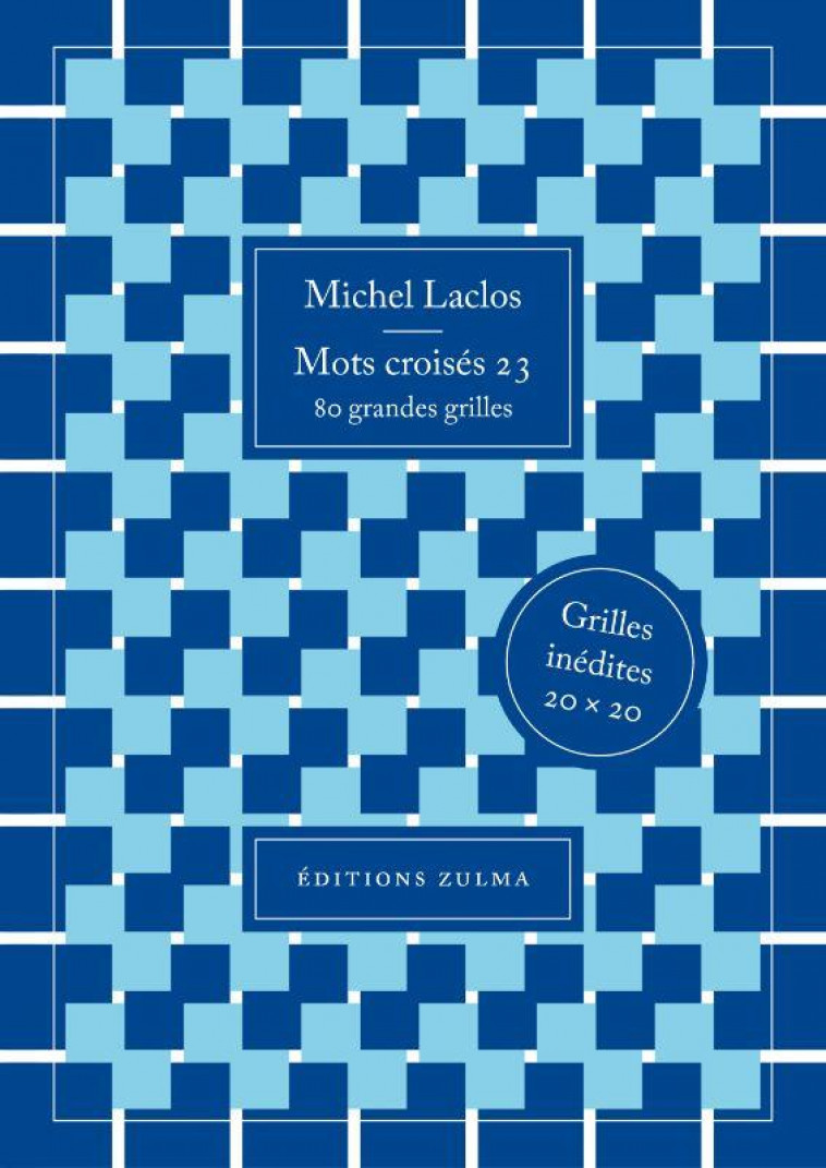 MOTS CROISES 23 - 80 GRANDES GRILLES - LACLOS MICHEL - ZULMA