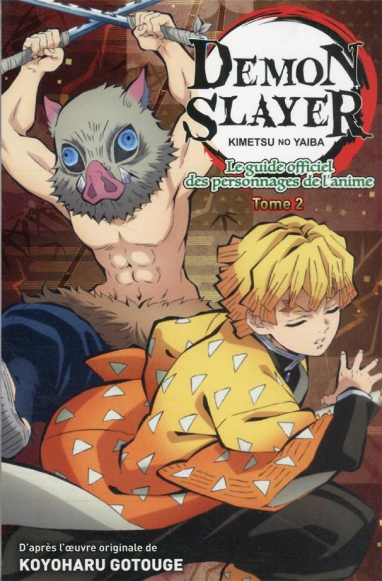 DEMON SLAYER : LE GUIDE OFFICIEL DES PERSONNAGES DE L-ANIME T02 - XXX - PANINI