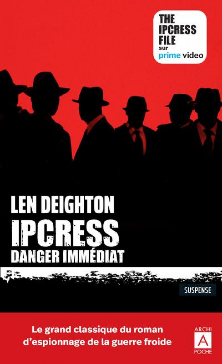 IPCRESS DANGER IMMEDIAT - DEIGHTON LEN - ARCHIPOCHE