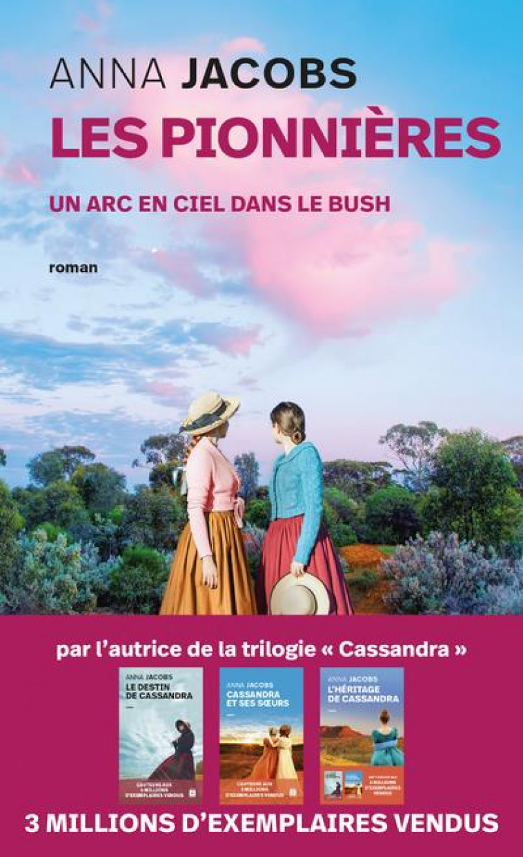 LES PIONNIERES - TOME 2 UN ARC-EN-CIEL DANS LE BUSH - JACOBS ANNA - ARCHIPOCHE