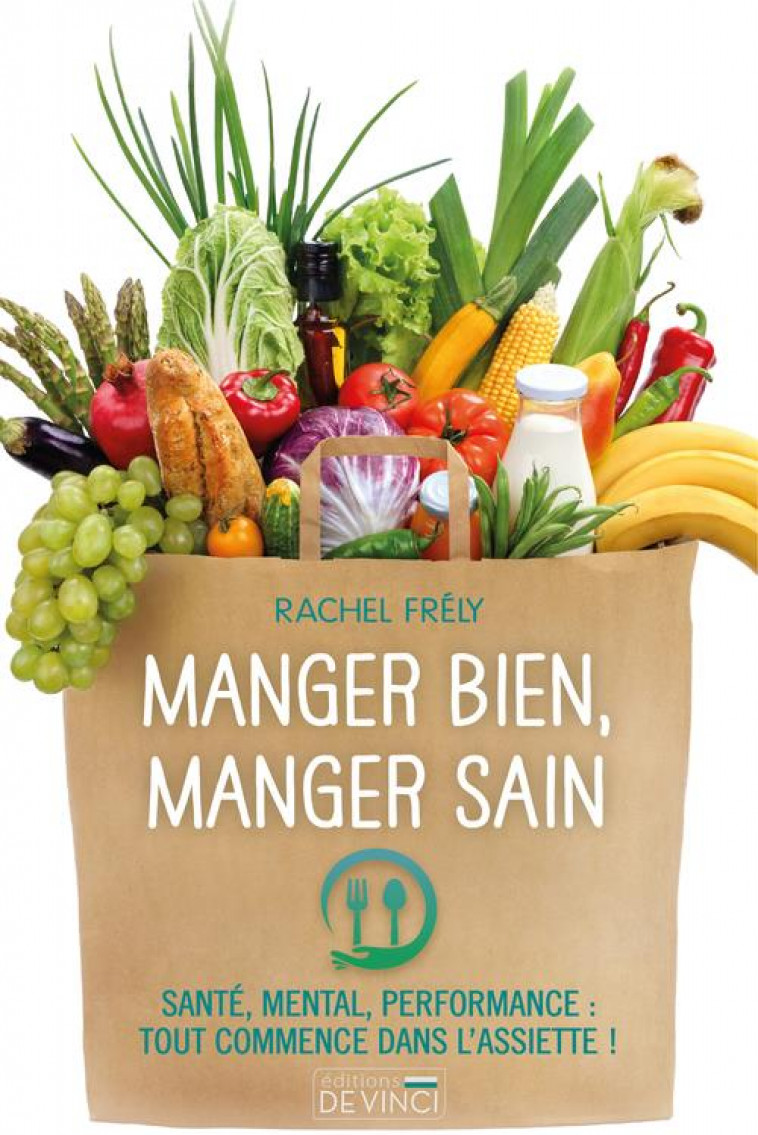 MANGER BIEN, MANGER SAIN - FRELY RACHEL - DE VINCI