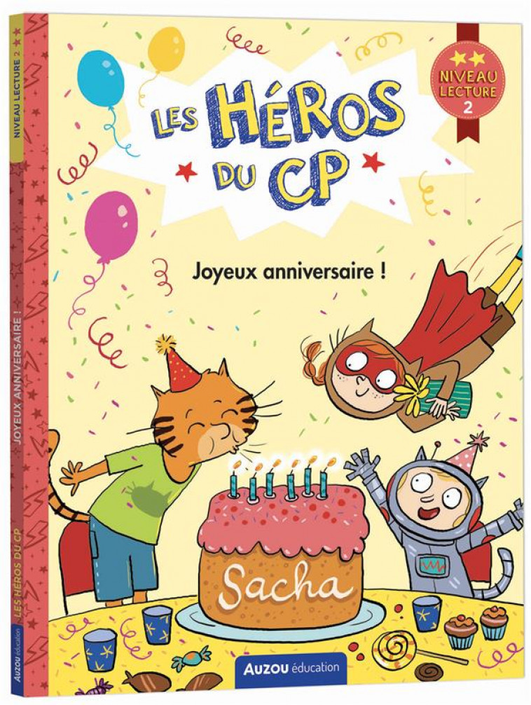 LES HEROS DU CP - NIVEAU 2 - JOYEUX ANNIVERSAIRE ! - MARTINS/DREIDEMY - PHILIPPE AUZOU