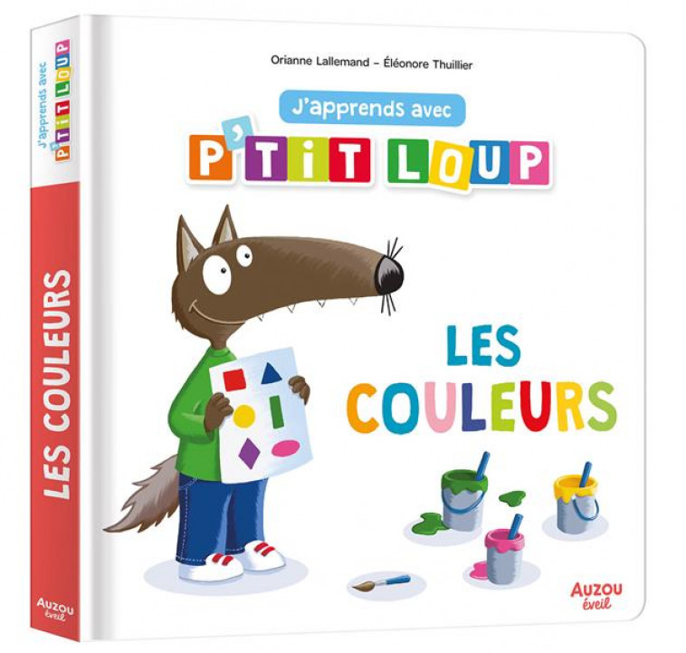 J-APPRENDS AVEC P-TIT LOUP - LES COULEURS - LALLEMAND/THUILLIER - PHILIPPE AUZOU