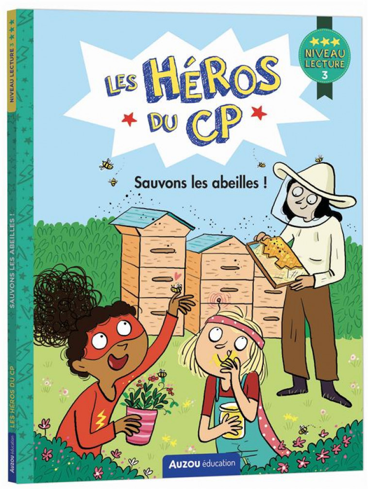 LES HEROS DU CP - NIVEAU 3 - SAUVONS LES ABEILLES ! - MARTINS/DREIDEMY - PHILIPPE AUZOU