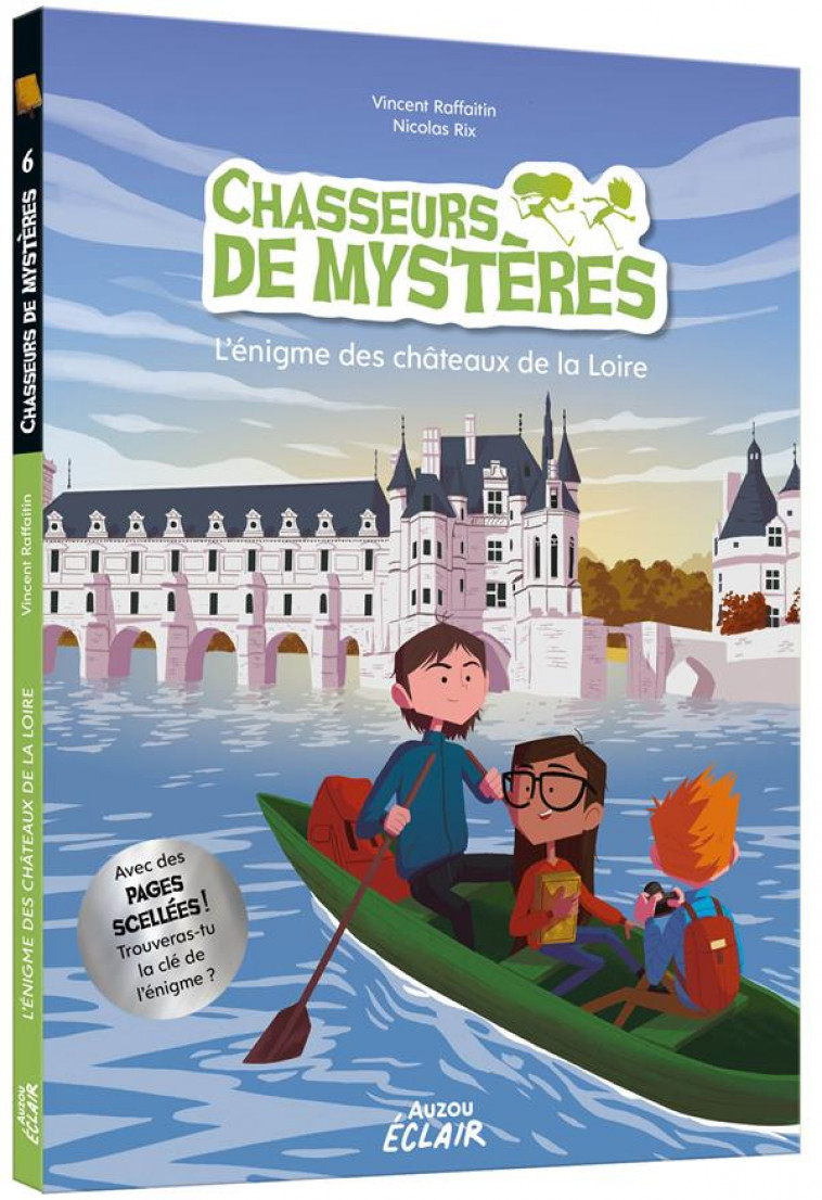 CHASSEURS DE MYSTERES - T06 - CHASSEURS DE MYSTERES - L-ENIGME DES CHATEAUX DE LA LOIRE - RAFFAITIN/RIX - PHILIPPE AUZOU