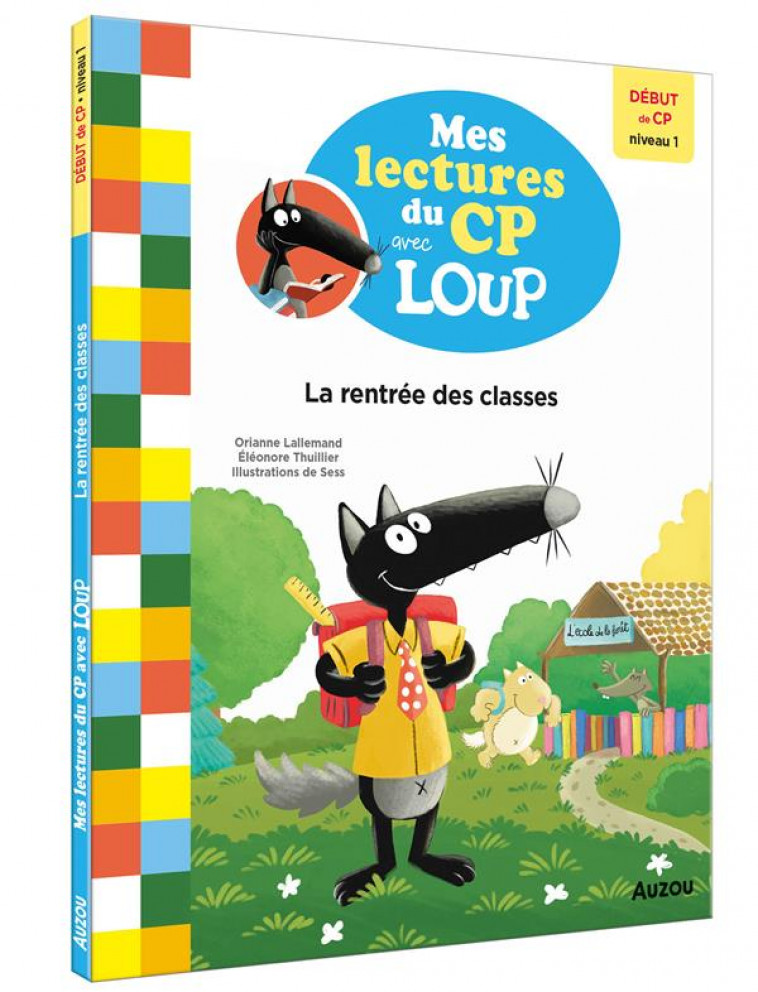 MES LECTURES DU CP AVEC LOUP - LA RENTREE DES CLASSES - DEBUT DE CP NIVEAU 1 - LALLEMAND/SESS - PHILIPPE AUZOU