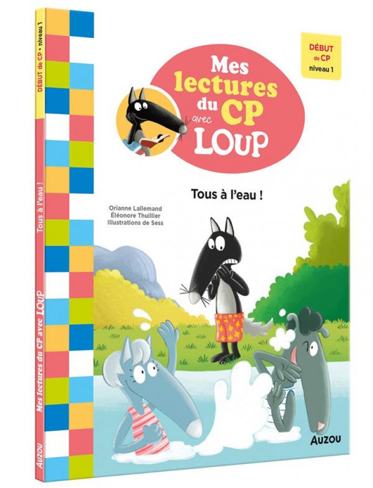 MES LECTURES DU CP AVEC LOUP - TOUS A L-EAU ! - DEBUT DE CP NIVEAU 1 - LALLEMAND/THUILLIER - PHILIPPE AUZOU