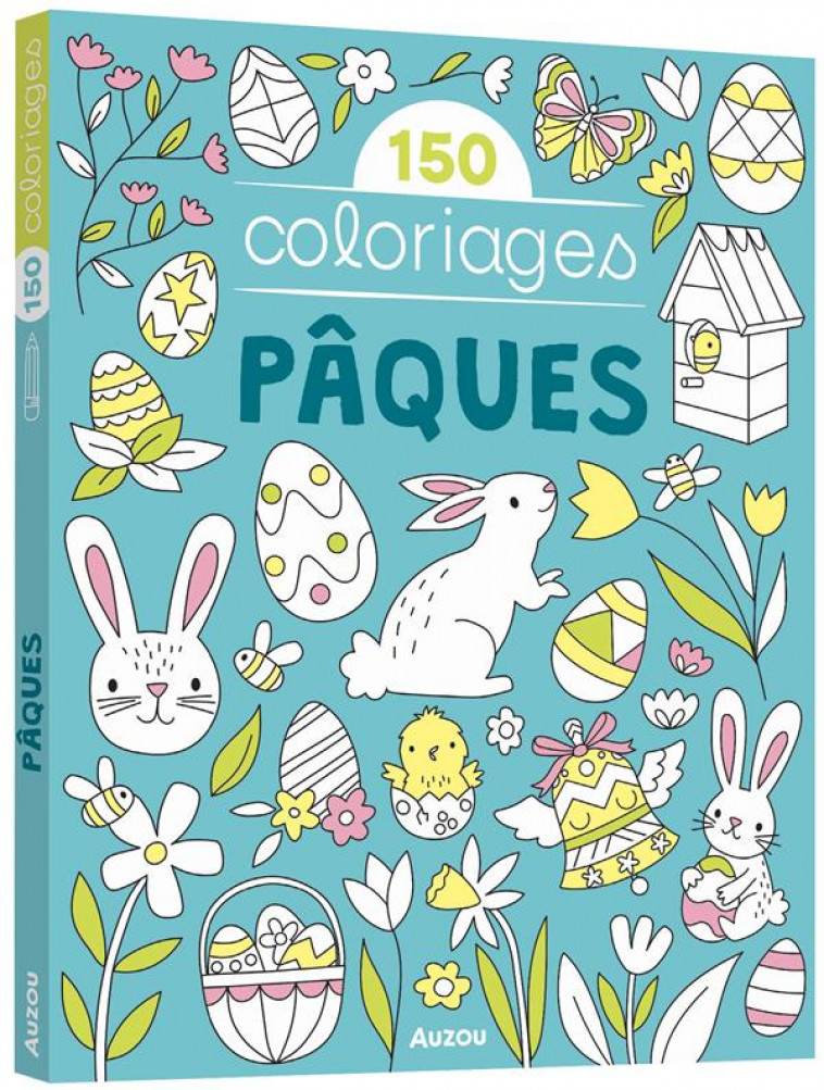 150 COLORIAGES PAQUES - BUCKINGHAM FAYE - PHILIPPE AUZOU