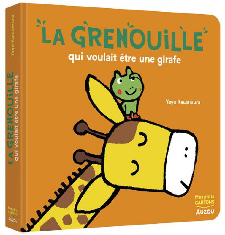 LA GRENOUILLE QUI VOULAIT ETRE UNE GIRAFE - KAWAMURA YAYO - PHILIPPE AUZOU