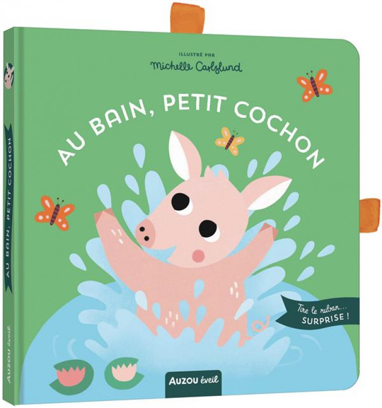 AU BAIN, PETIT COCHON - CARLSLUND MICHELLE - PHILIPPE AUZOU