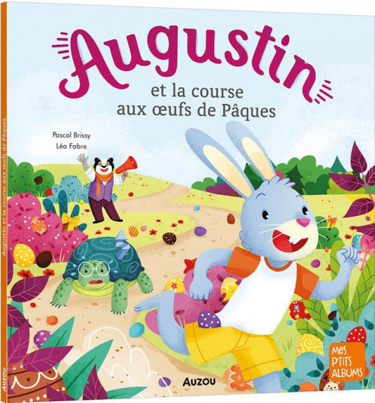 AUGUSTIN ET LA COURSE AUX OEUFS DE PAQUES (NE) - FABRE/BRISSY - PHILIPPE AUZOU