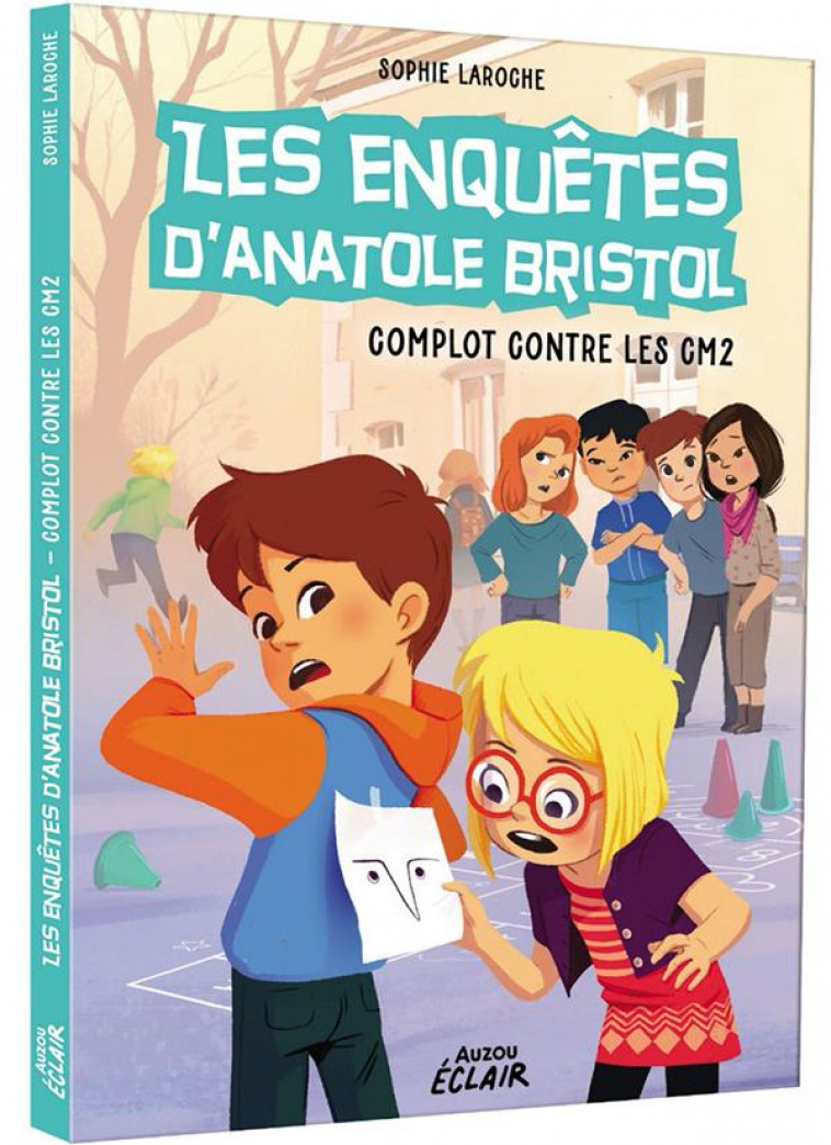 LES ENQUETES D-ANATOLE BRISTOL TOME 13 - COMPLOT CONTRE LES CM2 - SOPHIE LAROCHE - PHILIPPE AUZOU