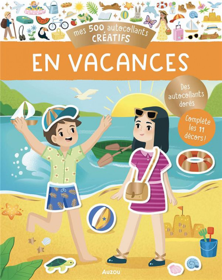 MES 500 AUTOCOLLANTS CREATIFS - EN VACANCES - ORTAL OPHELIE - PHILIPPE AUZOU