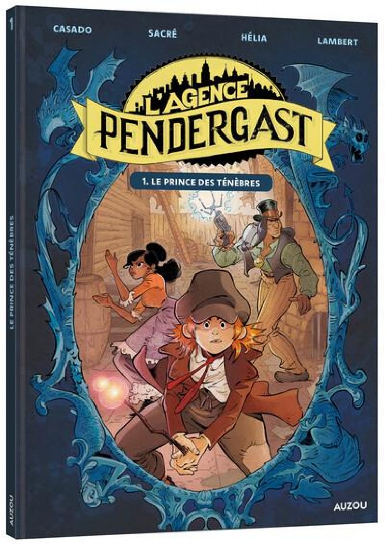 L-AGENCE PENDERGAST - TOME 1 - LE PRINCE DES TENEBRES - CASADO/LAMBERT - PHILIPPE AUZOU