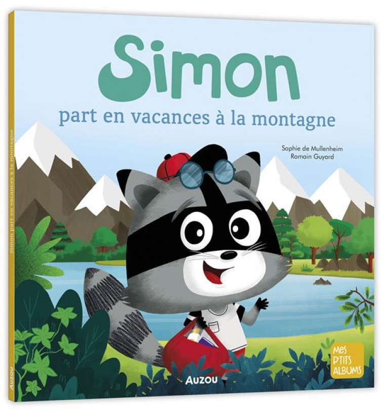 SIMON LE RATON - SIMON PART EN VACANCES A LA MONTAGNE - DE MULLENHEIM/GUYARD - PHILIPPE AUZOU