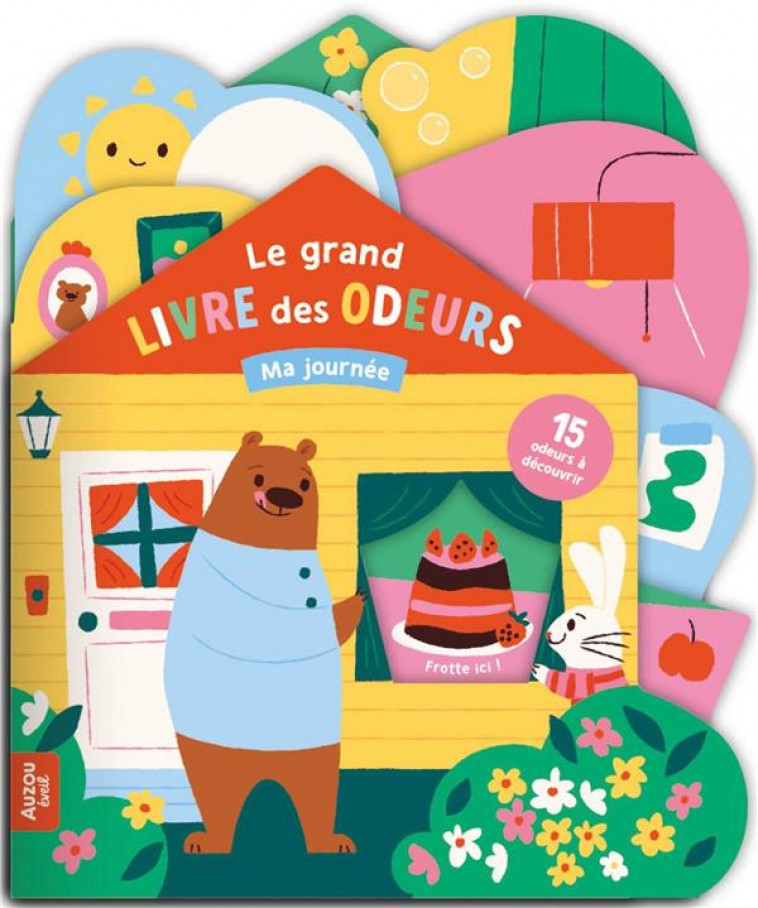 LE GRAND LIVRE DES ODEURS - MA JOURNEE - HURLEY ANNA - PHILIPPE AUZOU